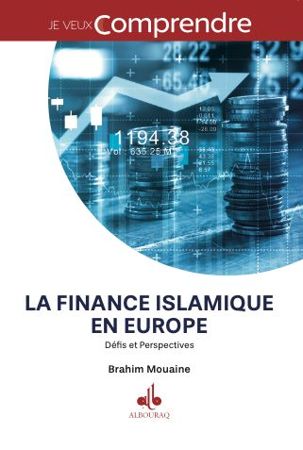 La finance islamique en Europe, Défis et perspectives - Mouaine Brahim
