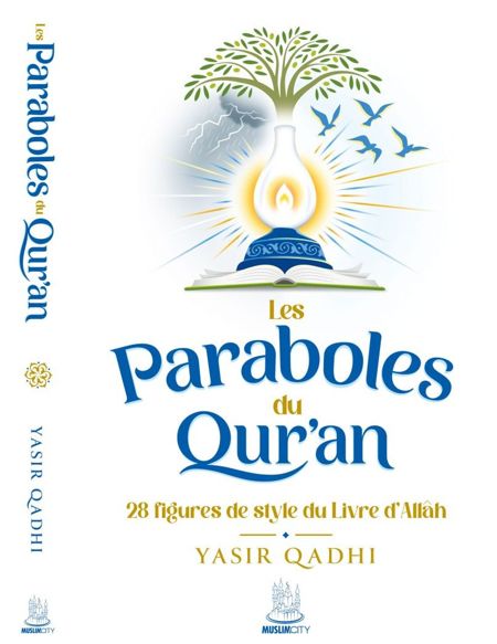 Les paraboles du Qur'an - 28 figures de style du Livre d'Allah