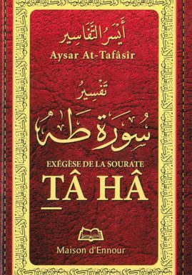 Exégèse de la sourate TÂ HÂ - Aysar At Tafâsir SOURATE 20 TA-HA 135 versets