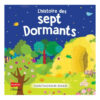 L'histoire des Sept Dormants (Livre avec pages cartonnées) - Orientica