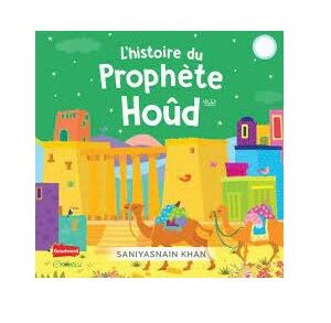 L'histoire du Prophète Hoûd (Livre avec pages cartonnées)