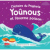 L'histoire du Prophète Yoûnous et l'énorme poisson (Livre avec pages cartonnées)