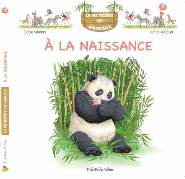 La vie secrète des animaux t1 à la naissance MAISON DENNOUR La vie secrète des animaux t1 à la naissance
