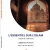 L'essentiel sur l'islam Histoire et Fondements