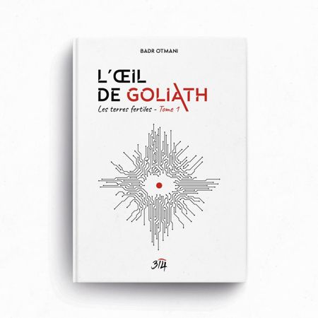 L’œil de Goliath – Les terres fertiles, tome 1 - Badr Otmani