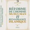 Réforme de l’homme musulman & renaissance islamique - Malek Bennabi