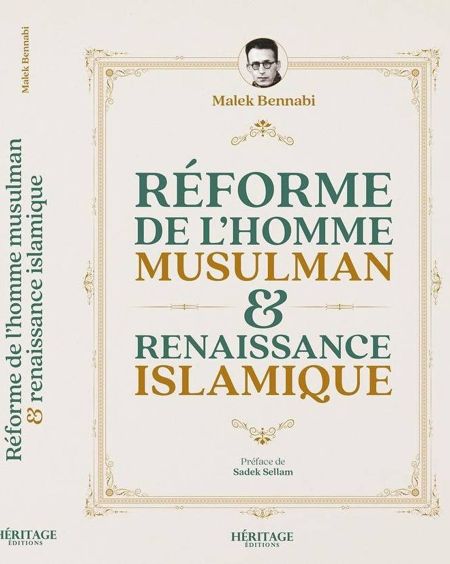 Réforme de lhomme musulman renaissance islamique Malek Bennabi MAISON DENNOUR Réforme de lhomme musulman renaissance islamique Malek Bennabi