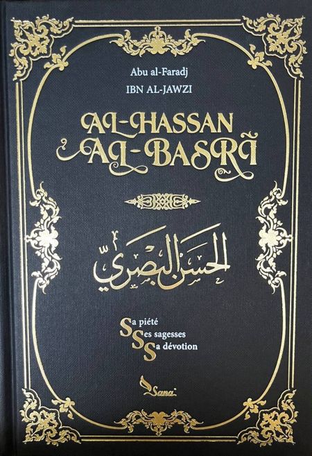 Al-Hassan al-Basri - Sa piété, ses sagesses, sa dévotion - ibn al-Jawzi - Sana