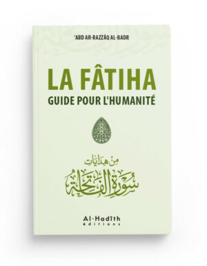 La Fâtiha guide pour l'Humanité - Abd ar Razzaq al Badr - al Hadith