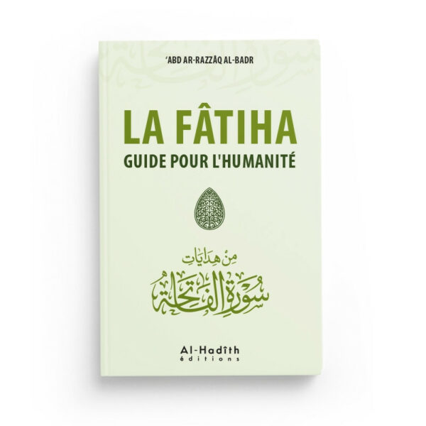 La Fâtiha guide pour l'Humanité - Abd ar Razzaq al Badr - al Hadith