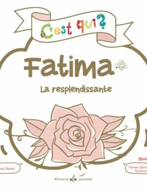 C’est qui Fatima ? La resplendissante - Rekad Irène & Yandousi Benamar Fatima
