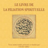 Le Livre de la filiation spirituelle Kitâb nasab al-khirqa