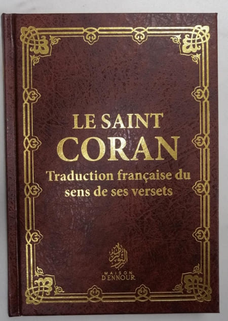 Le saint Coran traduction française du sens des ses versets- Maison d'ennour