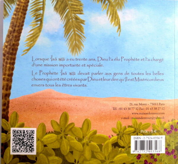 Le Prophète Îsa devait parler aux gens de toutes les belles choses qui ont été créées par Dieu et leur dire qu'il est Miséricordieux envers tous les êtres vivants.