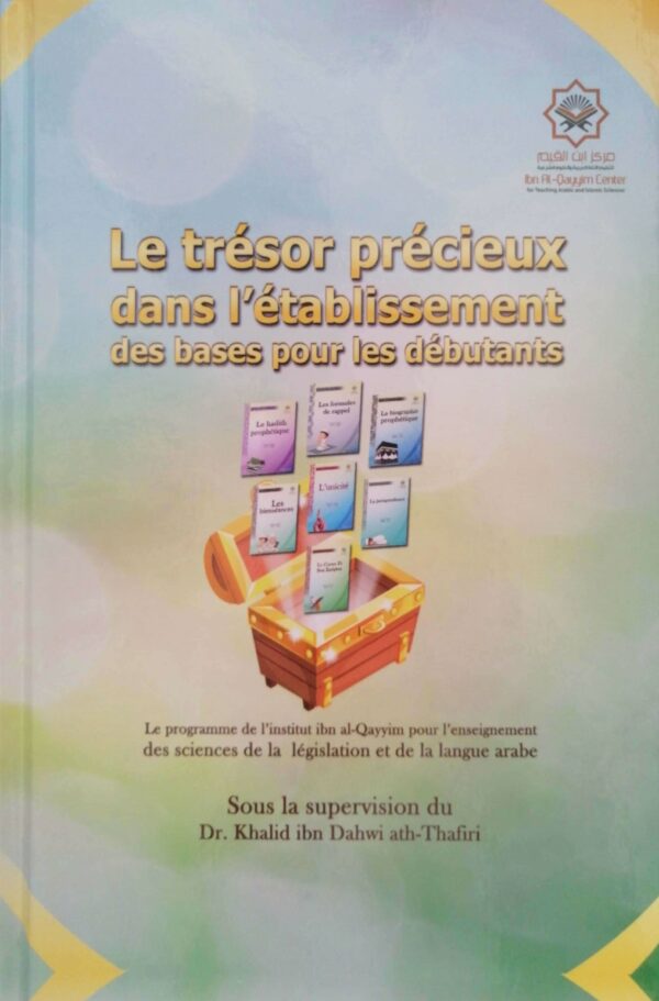 Le trésor précieux dans l'établissement des bases pour les débutants - Khalid ath-Thafiri