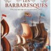 Les Barbaresques Le mythe et la réalité- Zaimeche Al-Djazairi - Ribat