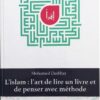 L’islam, l’art de lire un livre et de penser avec méthode - Mohamed Oudihat - Islam Actuel