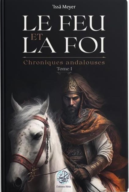 LE FEU ET LA FOI - ISSA MEYER - EDITIONS RIBAT