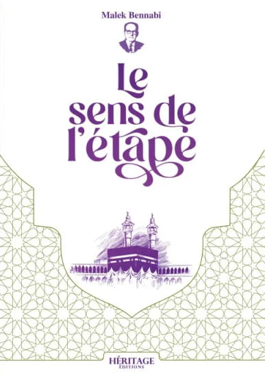 Le sens de l'étape - Malek Bennabi - Héritage