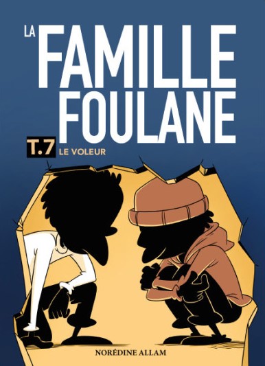 La Famille Foulane (Tome 7) : Le Voleur