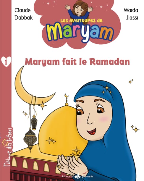 les aventures de maryam N°1 MAISON DENNOUR Les aventures de Maryam N°1 Maryam fait le Ramadan