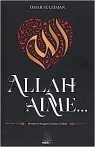 ALLAH AIME ...30 moyens de gagner l'amour d'allah - muslimcity