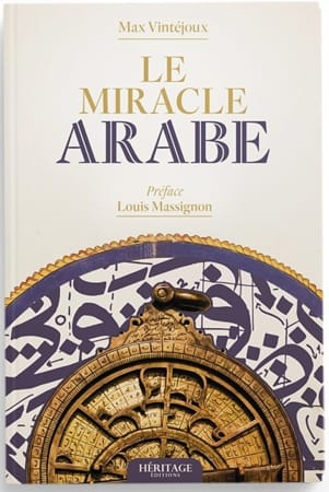 LE MIRACLE ARABE - MAX VINTÉJOUX - EDITIONS HÉRITAGE