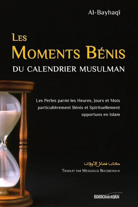 Les moments bénis du calendrier musulman - Al Bayhaqi - Iqra