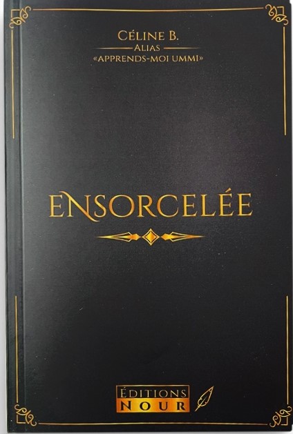 ENSORCELÉE - CELINE B - ÉDITIONS NOUR