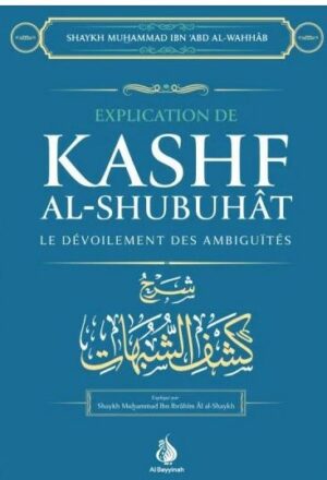 Explication De Kashf Ash-Shoubouhât ( Le Dévoilement Des Ambiguïtés) D'après Mohammed Ibn Abd Al Wahhâb