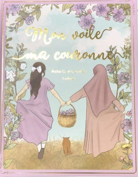 Mon voile, ma couronne - Aicha G et Camille J - Kitabookids