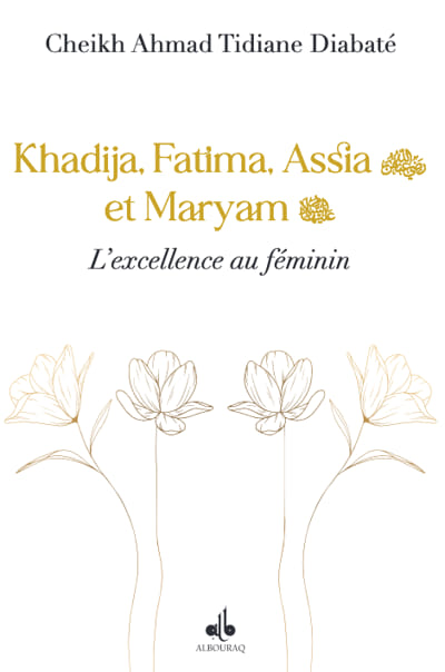 Khadija, Fatima, Assia et Maryam - L'excellence au féminin
