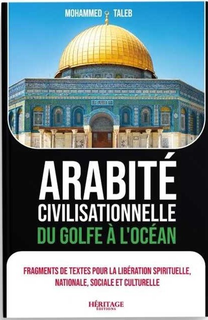 Arabité Civilisationnelle Du Golfe À L'Océan, De Mohammed Taleb