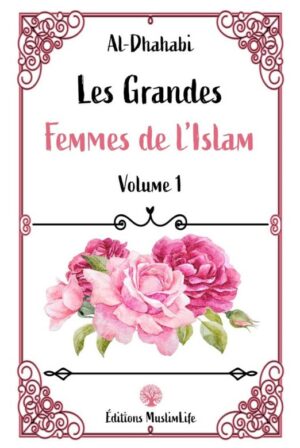 Les Grandes Femmes De L'Islam (Volume 1)