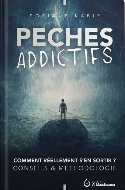 LES PÉCHÉS ADDICTIFS - SOFIANE KABIR - AL MOUDAWANA