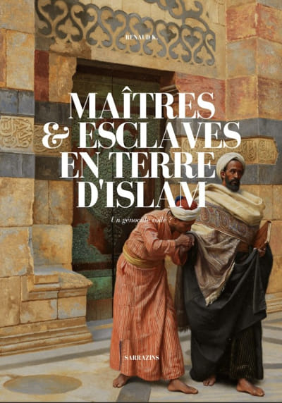 Maîtres & Esclaves En Terre D'islam