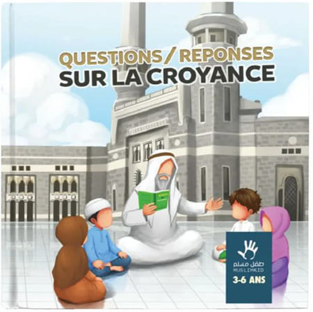 Questions-réponses sur la croyance - 3-6 ans - MuslimKid