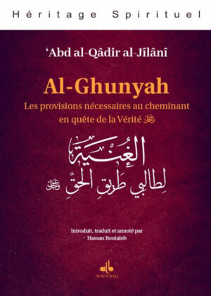 Al-Ghunyah Les provisions nécessaires au voyageur en quête de la vérité et de la religion Al-Jilani Abdelkader
