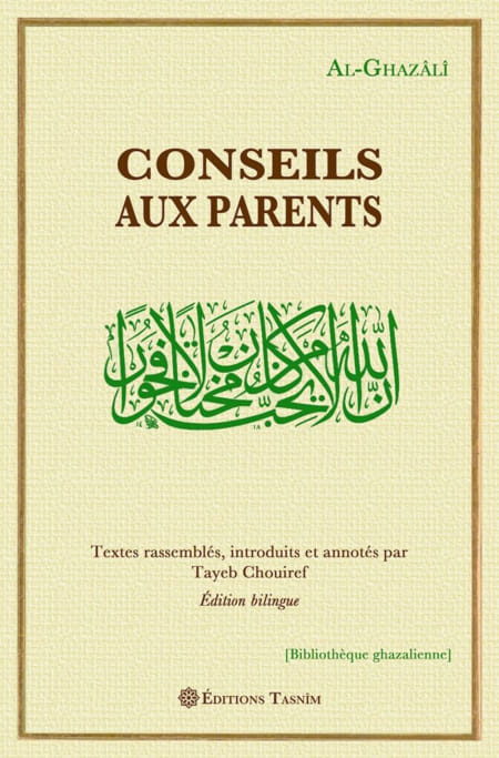Conseils aux parents Auteur: abû Hâmid al-Ghazâlî