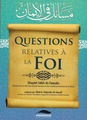 Questions relatives à la foi - Shaykh Al-Fawzân - Muwahhid Publications