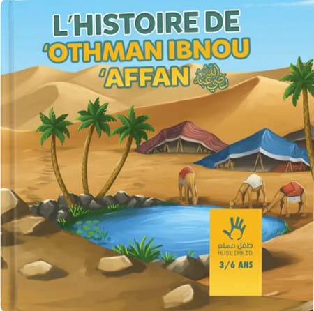 L'histoire de Othman Ibn Affan - 3-6 ANS - Muslimkid