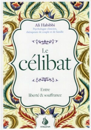 Le Célibat Entre Liberté Et Souffrance De Ali Habibbi