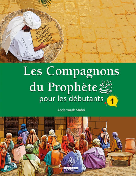 Les Compagnons du Prophète pour les débutants N°1 Abderrazak Mahri