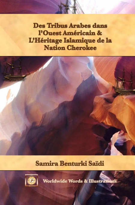Des tribus arabes dans l'ouest Américain et l'héritage islamique de la nation Cherokee - Samira Benturki Saïdï