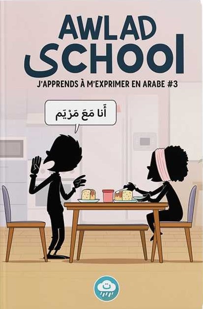 AWLAD SCHOOL (VOL 3) J'APPRENDS À M'EXPRIMER EN LANGUE ARABE AVEC - BDOUIN - MUSLIM SHOW