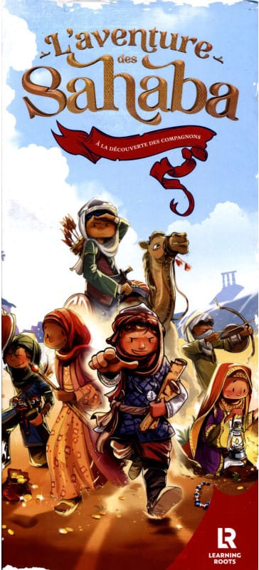 L'aventure Des Sahaba - A La Découverte Des Compagnons