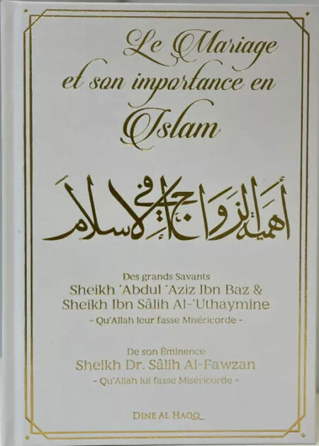 Le mariage et son importance en Islam - Ibn Baz - Uthayman - Fawzan - Dine al Haqq