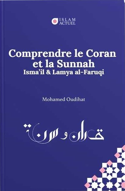 Comprendre le Coran et la Sunnah - Mohamed Oudihat - Islam Actuel
