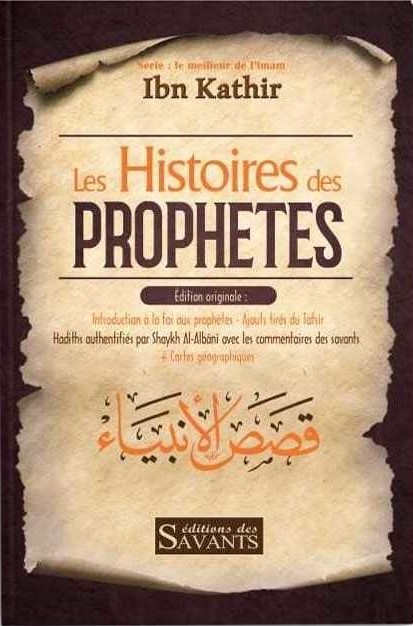 Les histoires des Prophètes - Ibn Kathir - éditions des Savants