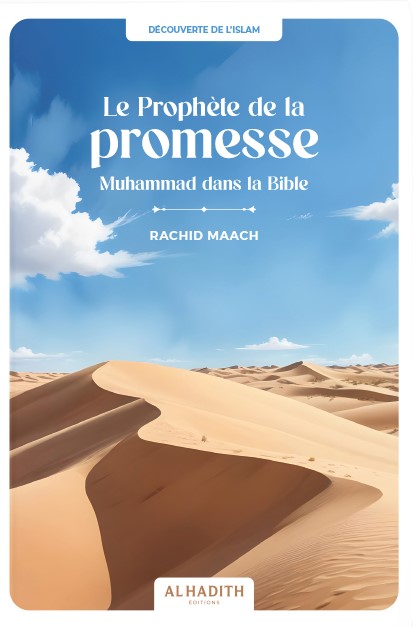 Le Prophète de la Promesse Muhammad dans la Bible - RACHID MAACH - Editions Al hadith
